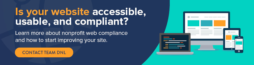 Contact Team DNL to discuss your own nonprofit's website accessibility and compliance.