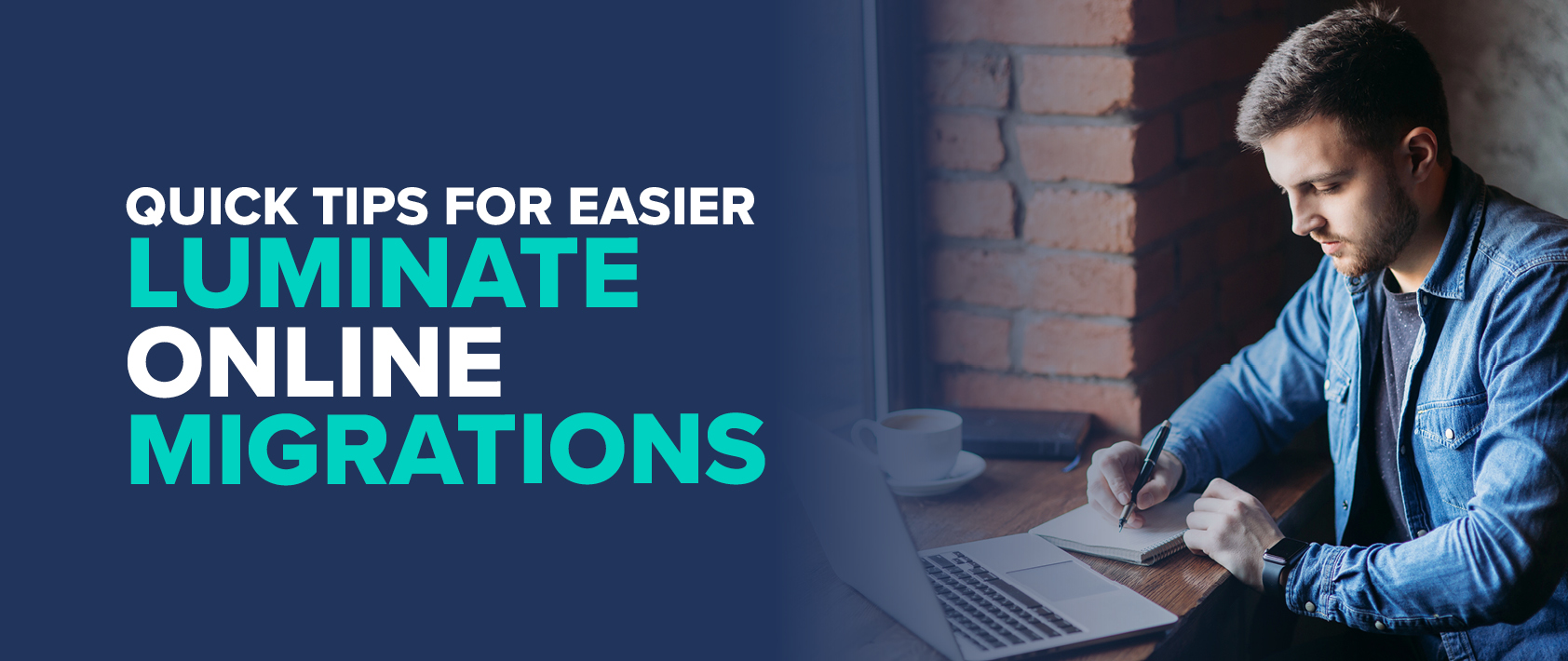 5 Quick Tips for Easier Luminate Online Migrations