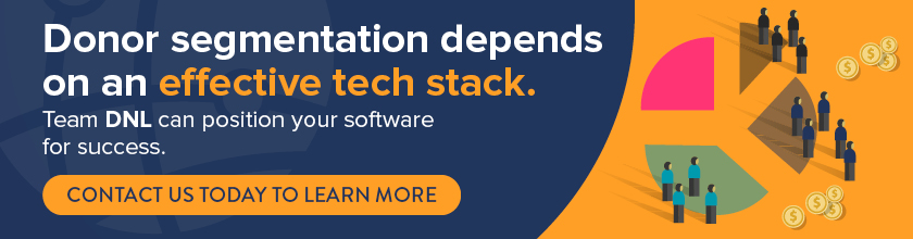 Contact Team DNL today to optimize your tech stack for donor segmentation.