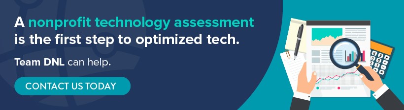 Contact DNL OmniMedia today to discuss your next nonprofit technology assessment.