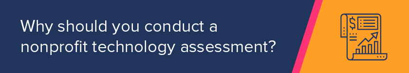 Why should you conduct a nonprofit technology assessment?
