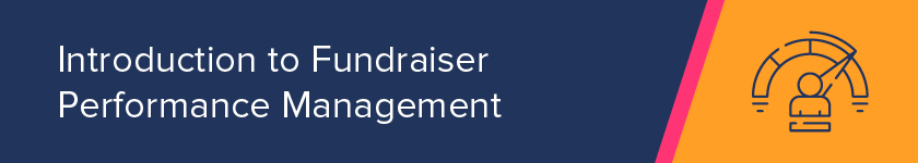 This section provides an introduction to fundraiser performance management.