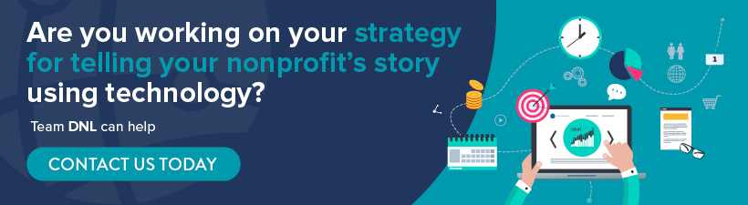Team DNL can help elevate your nonprofit storytelling efforts.