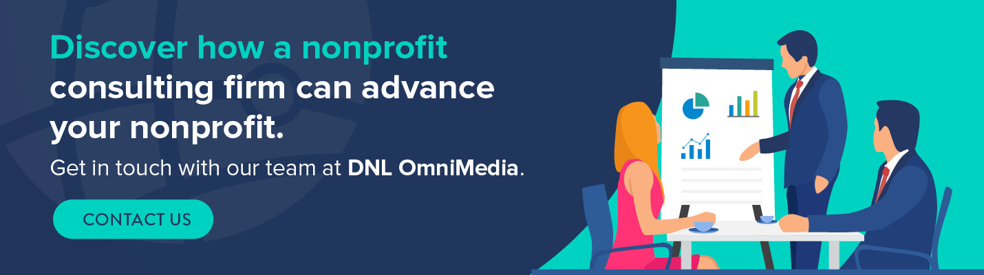 Discover how a nonprofit consulting firm can advance your nonprofit. Get in touch with our team at DNL OmniMedia. Contact us. 