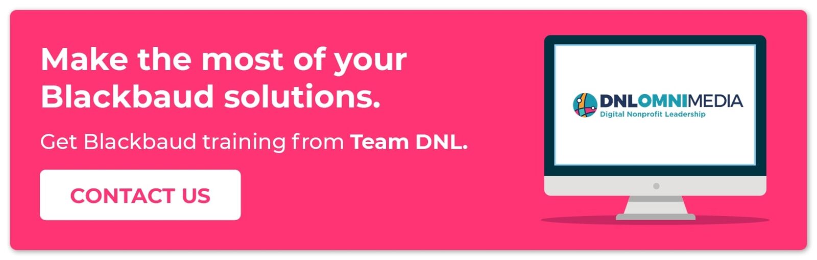 Click through to learn more about getting Blackbaud training from Team DNL!