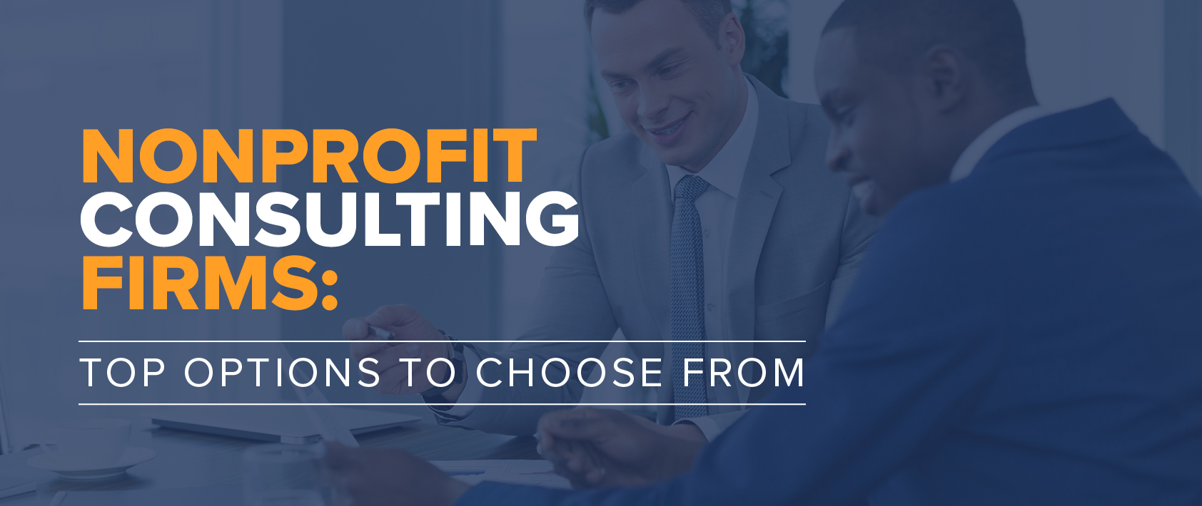 Nonprofit Consulting Firms: 25+ Top Options To Choose From