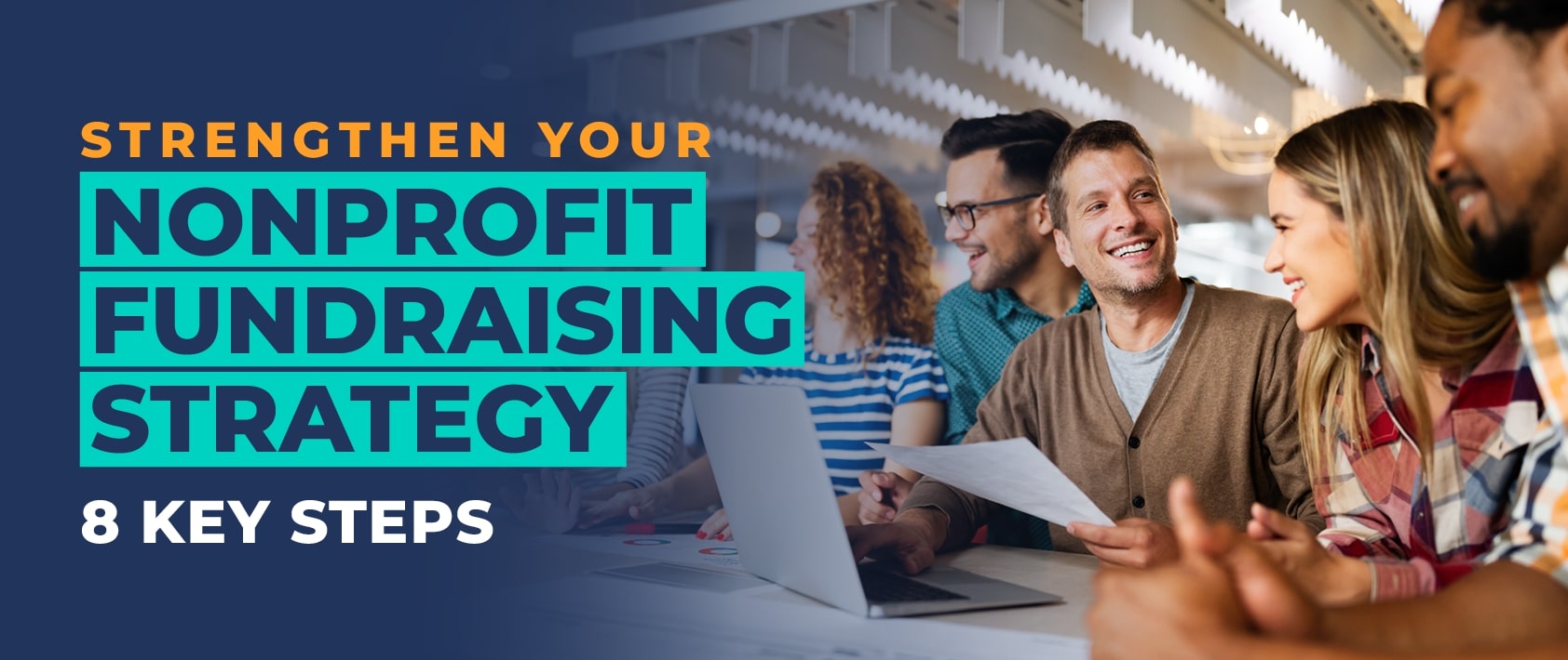 Strengthen Your Nonprofit Fundraising Strategy: 8 Key Steps